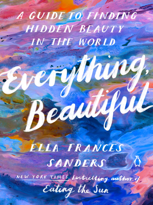 Title details for Everything, Beautiful by Ella Frances Sanders - Available